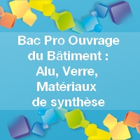 Bac Pro Ouvrage du bâtiment : Aluminium, Verre et Matériaux de synthèse : Inscription, Cours et Débouchés