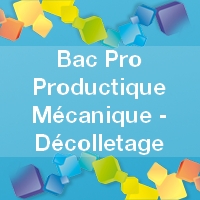 Bac Pro Productique Mécanique - option Décolletage : Inscription, Enseignements, Débouchés