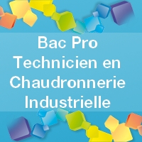 Bac Pro Technicien en Chaudronnerie Industrielle : avoir toutes les informations utiles 